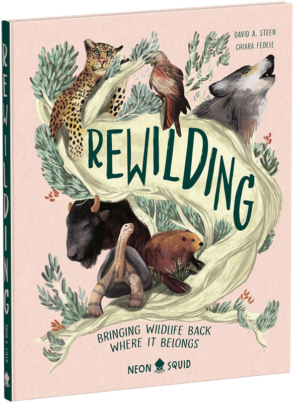 This is an image of a book cover titled "rewilding" by david a. steen and chiara fedele. the cover features illustrations of a lynx, a bird, a raccoon, a snake, an otter, and a boar surrounded by green flora.