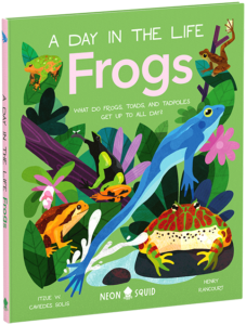 Book cover titled "a day in the life: frogs" illustrated with vibrant images of various frogs, toads, and a tadpole in a colorful forest setting.